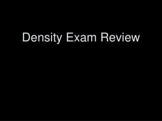 Density Exam Review