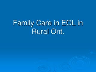 Family Care in EOL in Rural Ont.