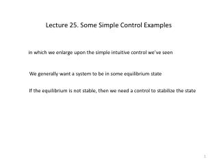 Lecture 25. Some Simple Control Examples