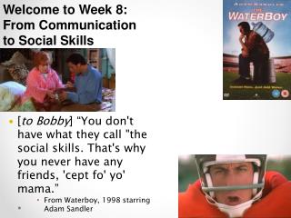 Welcome to Week 8: From Communication to Social Skills