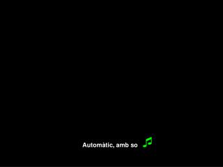 Automàtic, amb so ¯