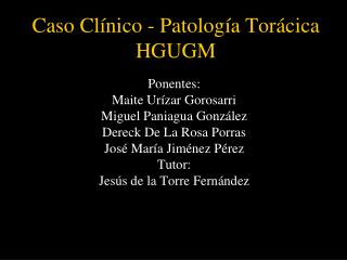 Caso Clínico - Patología Torácica HGUGM