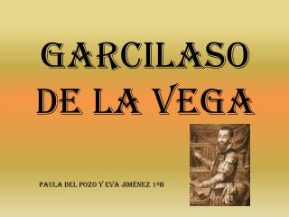 GARCILASO DE LA VEGA