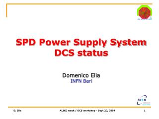 SPD Power Supply System DCS status Domenico Elia INFN Bari