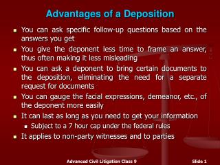Advantages of a Deposition
