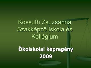 Kossuth Zsuzsanna Szakképző Iskola és Kollégium