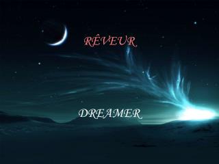 RÊVEUR DREAMER