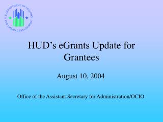 HUD’s eGrants Update for Grantees