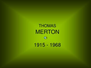 THOMAS MERTON 1915 - 1968