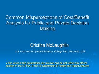 Common Misperceptions of Cost/Benefit Analysis for Public and Private Decision Making