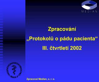 Zpracování „Protokolů o pádu pacienta“ III. čtvrtletí 2002