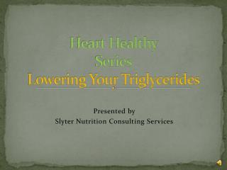 Heart Healthy Series Lowering Your Triglycerides