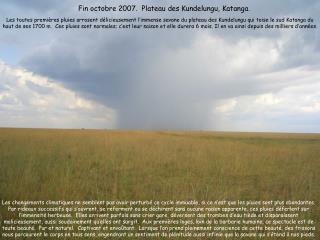 Fin octobre 2007. Plateau des Kundelungu, Katanga.
