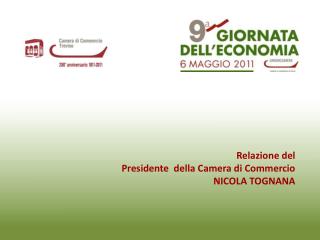 Relazione del Presidente della Camera di Commercio NICOLA TOGNANA