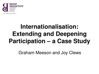 Internationalisation: Extending and Deepening Participation – a Case Study