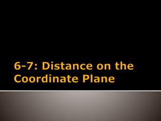 6-7: Distance on the Coordinate Plane