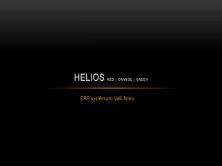 HELIOS red :: orange :: green