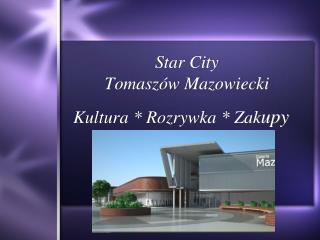 Star City Tomaszów Mazowiecki