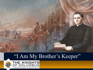 “I Am My Brother’s Keeper”