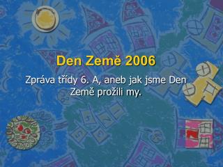 Den Země 2006