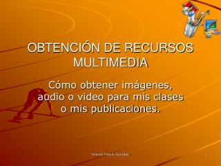 OBTENCIÓN DE RECURSOS MULTIMEDIA