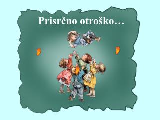 Prisrčno otroško …