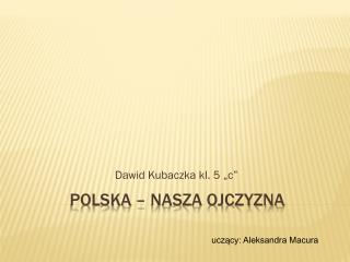 Polska – nasza ojczyzna