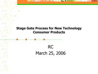 Stage Gate Process for New Technology Consumer Products