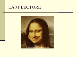 LAST LECTURE