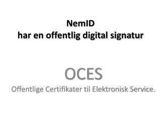 NemID har en offentlig digital signatur
