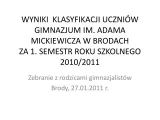 Zebranie z rodzicami gimnazjalistów Brody, 27.01.2011 r.