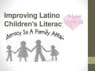 Improving Latino Children’s Literacy