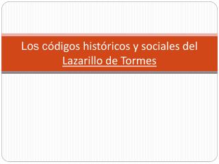 Los c ódigos históricos y sociales del Lazarillo de Tormes