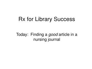 Rx for Library Success