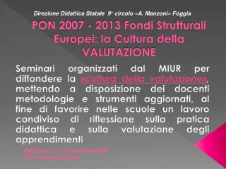 PON 2007 - 2013 Fondi Strutturali Europei: la Cultura della VALUTAZIONE