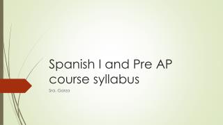 Spanish I and Pre AP course syllabus