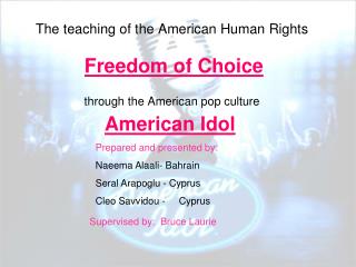 The teaching of the American Human Rights Freedom of Choice through the American pop culture