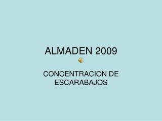 ALMADEN 2009