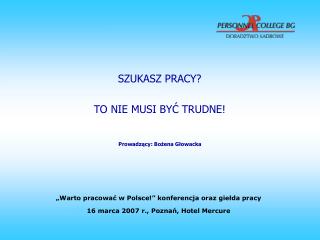 SZUKASZ PRACY? TO NIE MUSI BYĆ TRUDNE!