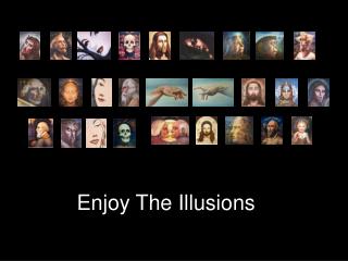 Enjoy The Illusions