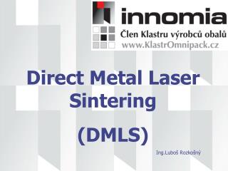 Direct Metal Laser Sintering (DMLS)