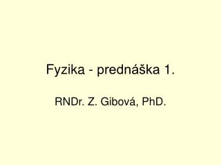 Fyzika - prednáška 1.