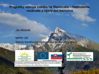Programy rozvoja vidieka na Slovensku – hodnotenie, možnosti a výzvy pre lesníctvo