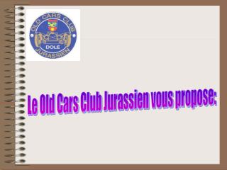 Le Old Cars Club Jurassien vous propose: