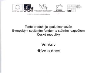 Tento produkt je spolufinancován Evropským sociálním fondem a státním rozpočtem České republiky