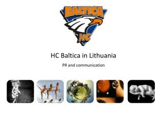 HC Baltica in Lithuania PR and c ommunication
