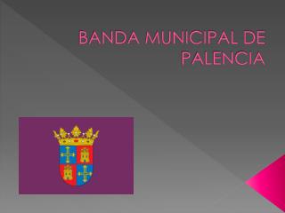 BANDA MUNICIPAL DE PALENCIA