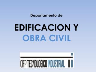 Departamento de EDIFICACION Y OBRA CIVIL