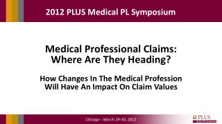 Medical Professional Claims: Where Are They Heading?
