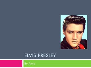 ELVIS Presley